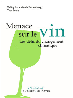 cover image of Menace sur le vin. Le défi du changement climatique